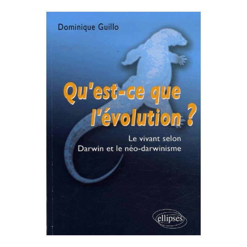 Qu'est-ce que l'évolution ? Le vivant selon Darwin et le néodarwinisme