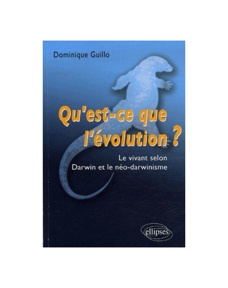Qu'est-ce que l'évolution ? Le vivant selon Darwin et le néodarwinisme