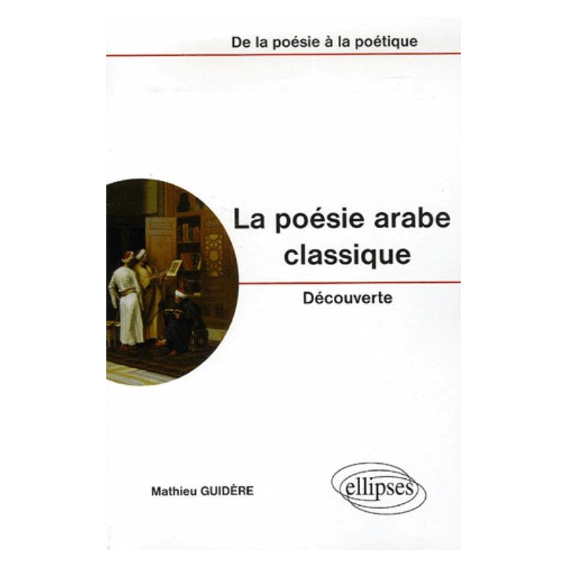 poésie arabe classique (La), Découverte