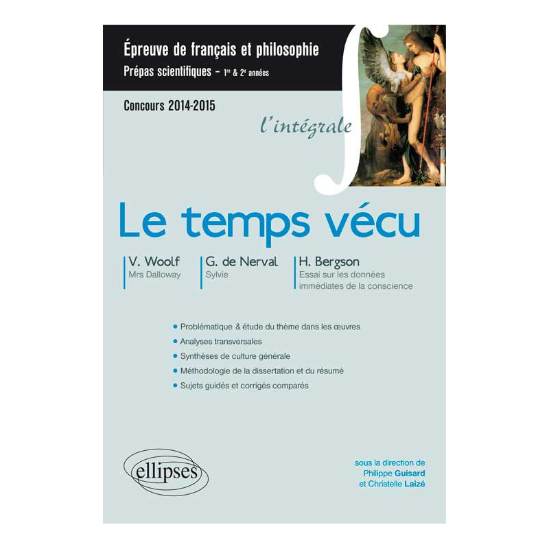 Le temps vécu. V. Woolf (Ms Dalloway), G. de Nerval (Sylvie)  et H. Bergson. (Essai sur les données immédiates de la conscience). Épreuve de français et de philosophie CPGE scientifiques.