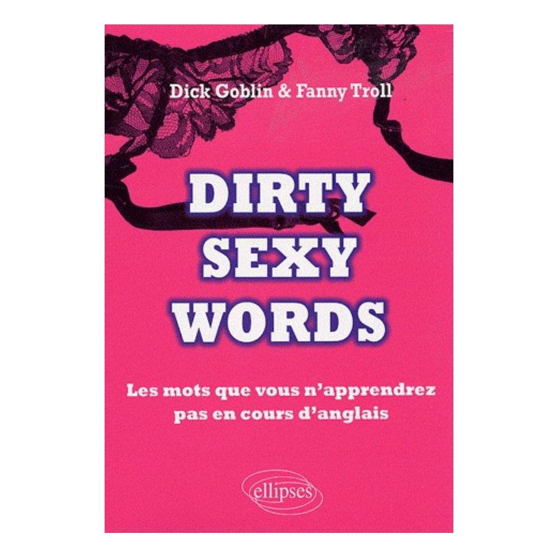 Dirty Sexy Words
