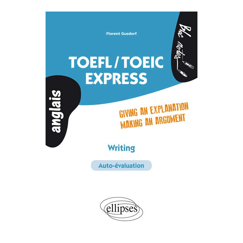 TOEFL/TOEIC. Express Writing. Giving an explanation/Making a argument