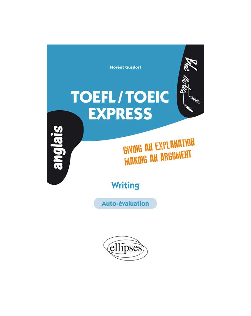 TOEFL/TOEIC. Express Writing. Giving an explanation/Making a argument