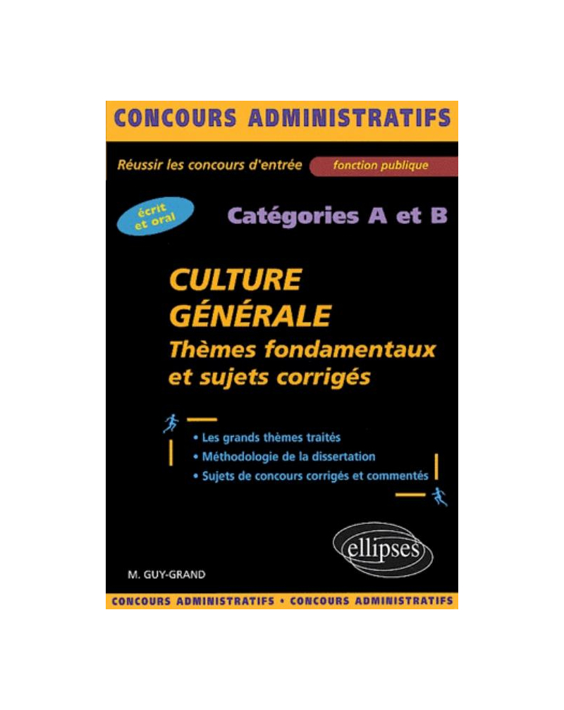 Culture générale - Thèmes fondamentaux et sujets corrigés - catégories A et B