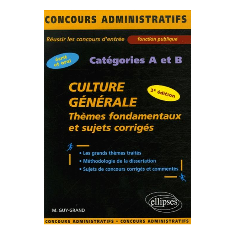 Culture générale. Thèmes fondamentaux et sujets corrigés. 2e édition