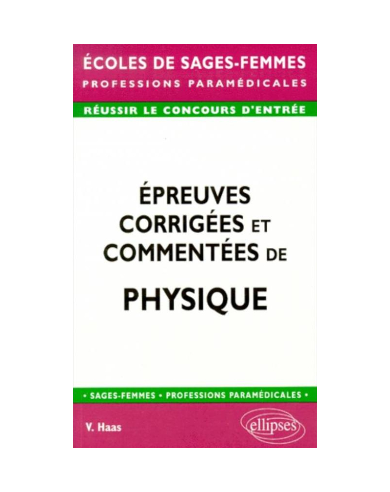 Épreuves corrigées et commentées de physique