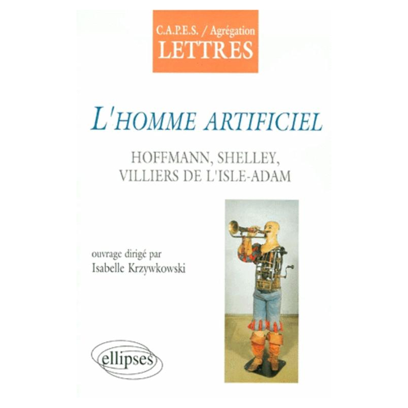 L'homme artificiel, Hoffmann, Shelley, Villiers de l'Isle-Adam