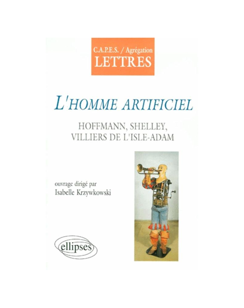 L'homme artificiel, Hoffmann, Shelley, Villiers de l'Isle-Adam