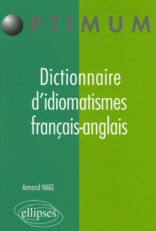Dictionnaire d'idiomatismes français-anglais