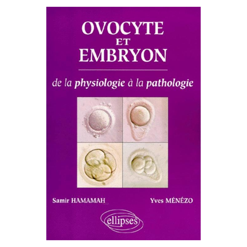 Ovocyte et embryon - De la physiologie à la pathologie