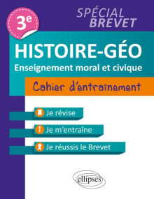 Histoire-Géographie et Enseignement moral et civique • Troisième • Cahier d'entraînement  • spécial Brevet