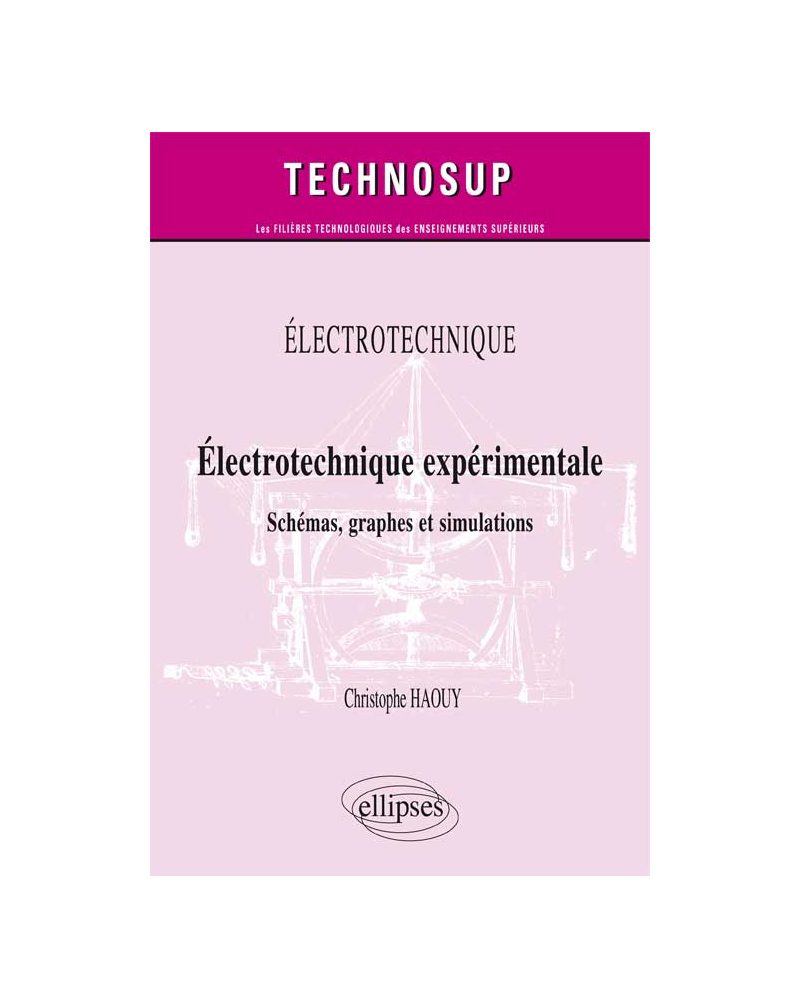 ELECTROTECHNIQUE - Electrotechnique expérimentale - Schémas, graphes et simulations (niveau B)