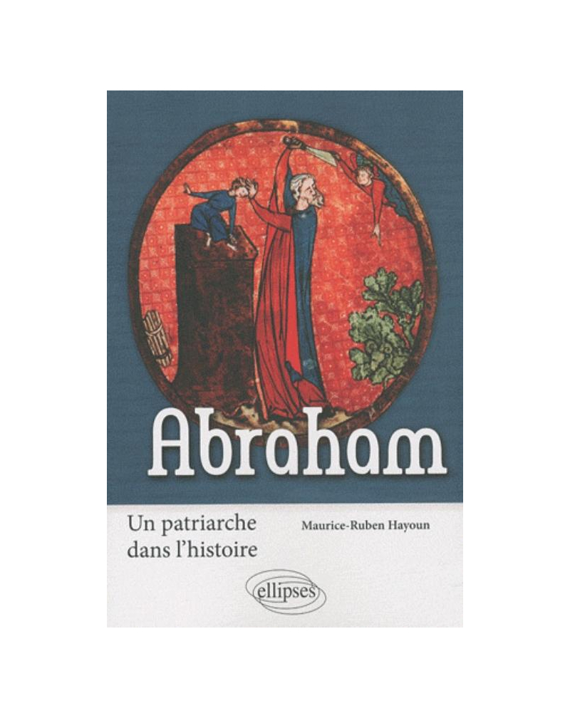 Abraham. Un patriarche dans l'histoire