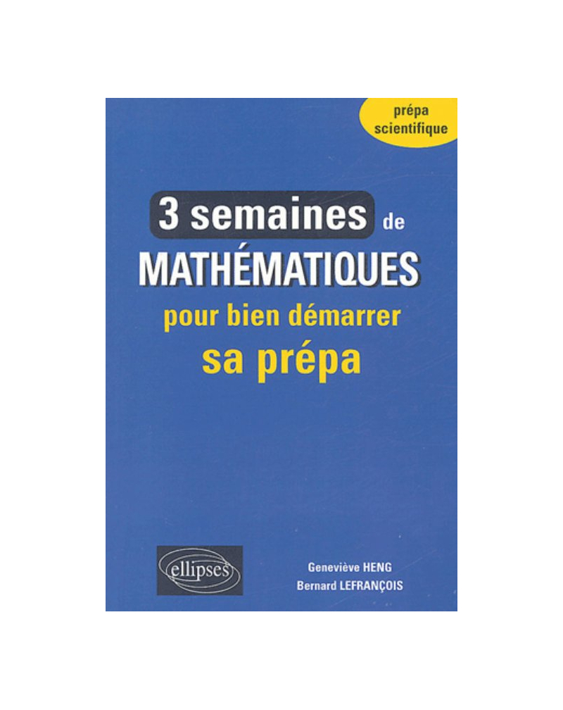 3 semaines de Mathématiques pour bien démarrer sa prépa
