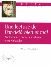 Une lecture de Par-delà le bien et le mal. Anciennes et nouvelles valeurs chez Nietzsche