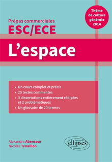 Thème de culture générale 2014 • Thème de culture générale 2014 Prépas commerciales ESC/ECE - Un cours complet et précis, Une sélection des textes incontournables, 15 dissertations rédigées et suivies de conseils méthodologiques