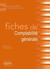 Fiches de Comptabilité générale. Rappels de cours et exercices corrigés