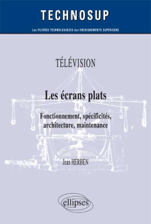 TÉLÉVISION - Les écrans plats - Fonctionnement, spécificités, architecture, maintenance (Niveau B)