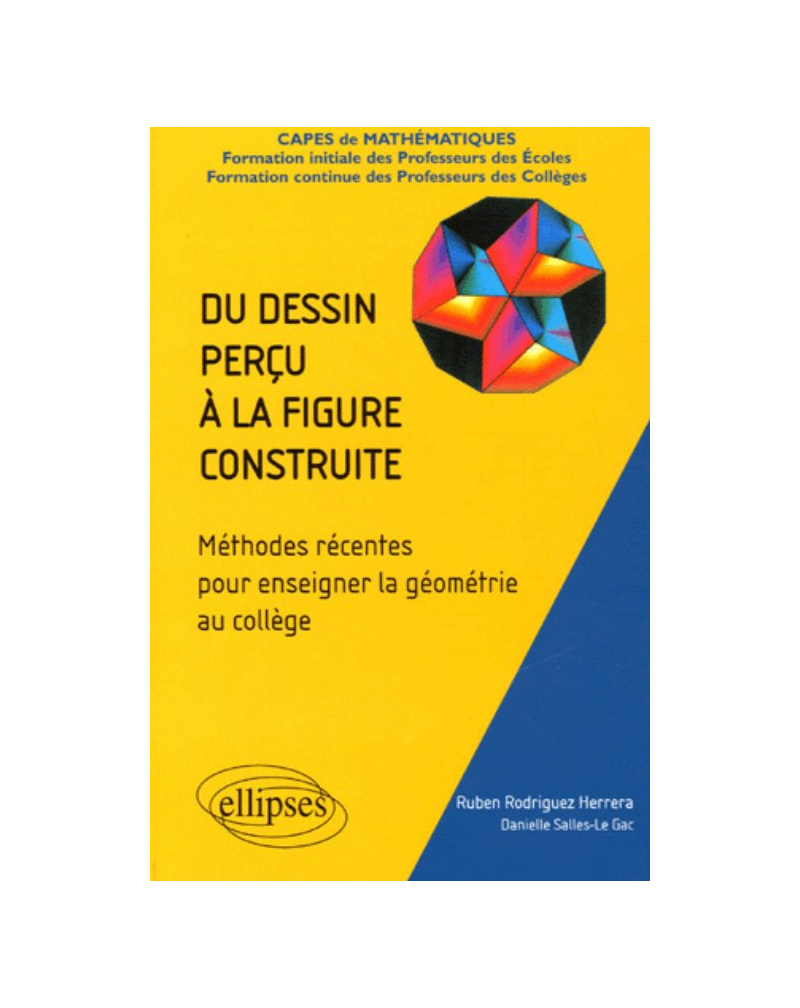 Du dessin perçu à la figure construite - Méthodes récentes pour enseigner la géométrie au collège