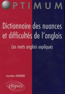 Dictionnaire des nuances et difficultés de l’anglais