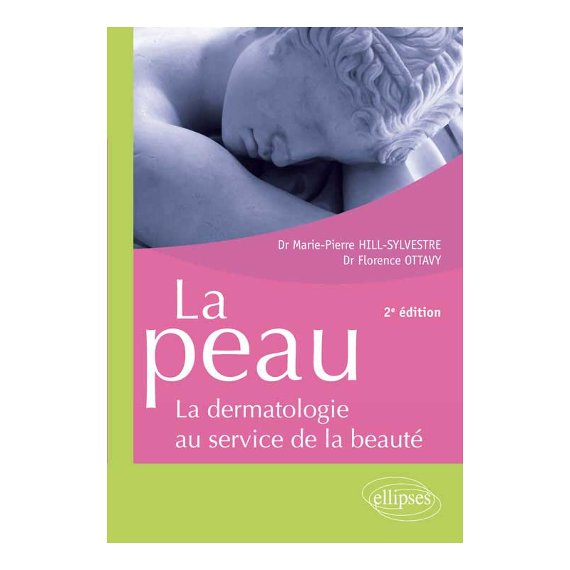 La peau - la dermatologie au service de la beauté - 2e édition