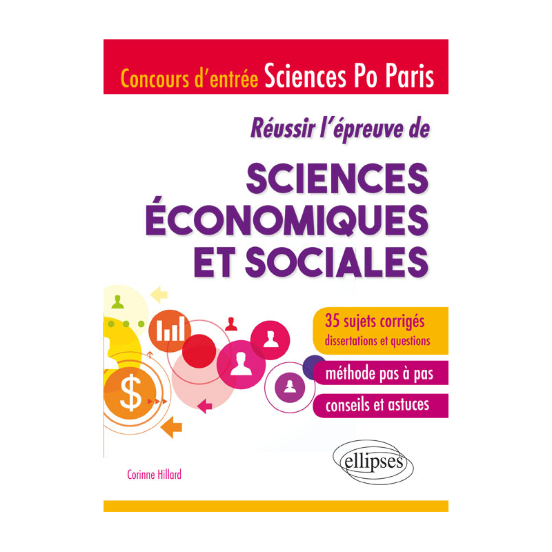 Réussir l'épreuve de Sciences économiques et sociales - Concours d'entrée Sciences Po Paris - 35 sujets corrigés - Méthode pas à pas - Conseils et astuces