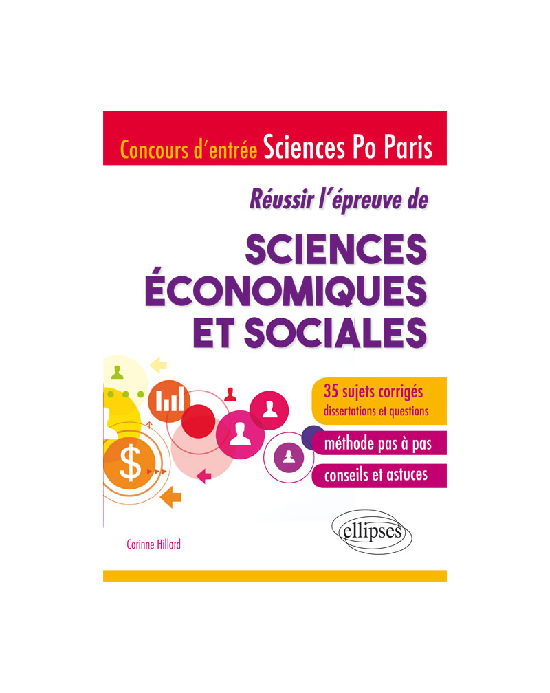 Réussir l'épreuve de Sciences économiques et sociales - Concours d'entrée Sciences Po Paris - 35 sujets corrigés - Méthode pas à pas - Conseils et astuces