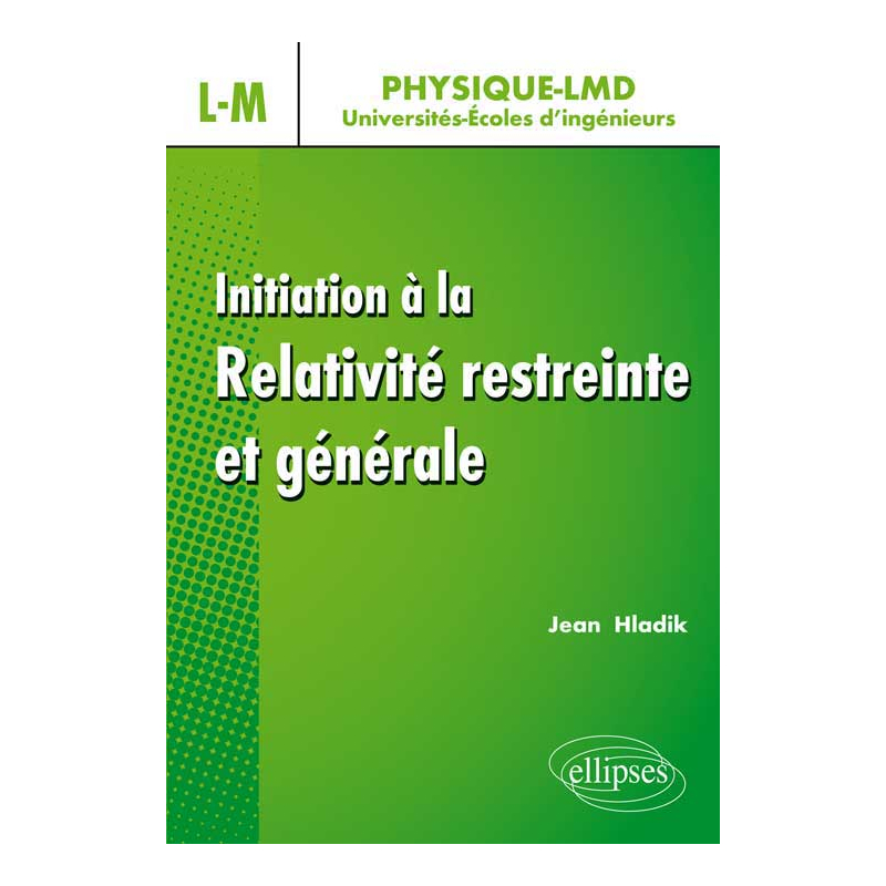 Initiation à la relativité restreinte et générale