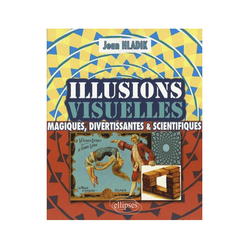 Illusions visuelles : magiques, divertissantes et scientifiques