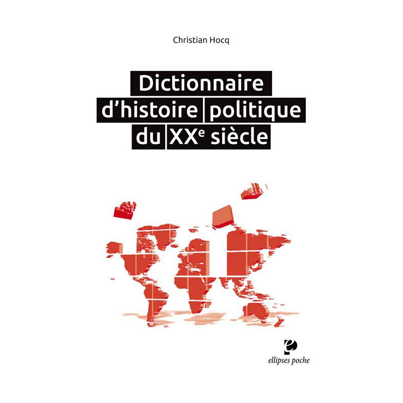 Dictionnaire d’histoire politique du XXe siècle