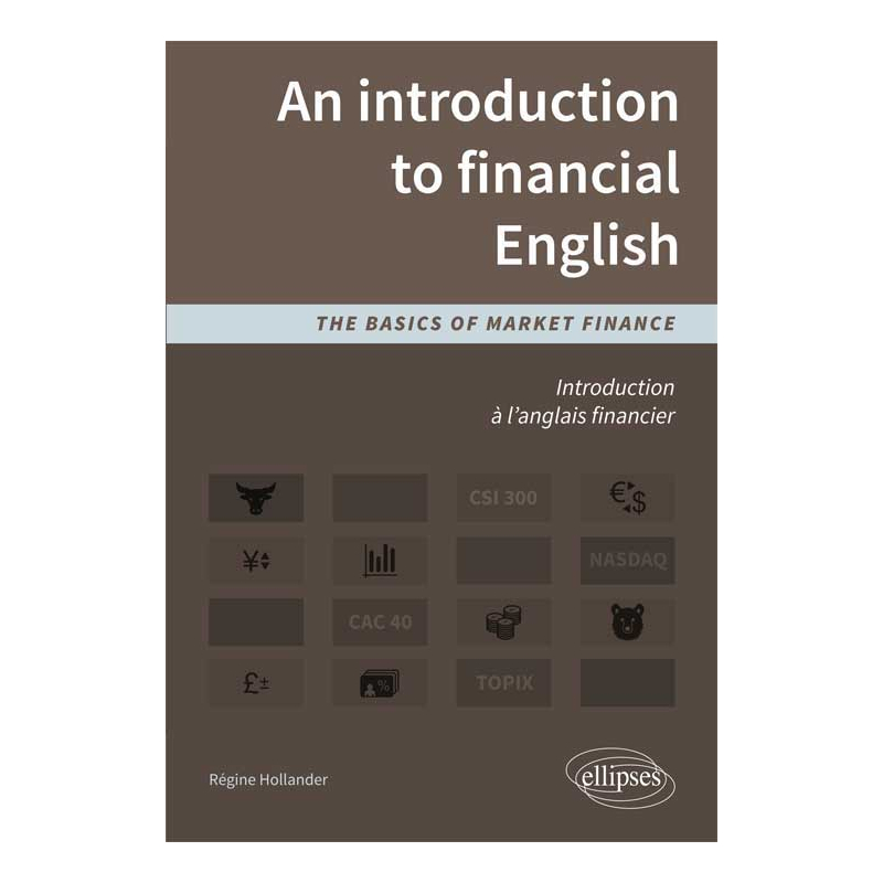 Introduction à l'anglais financier. An introduction to financial English. The basics of market finance