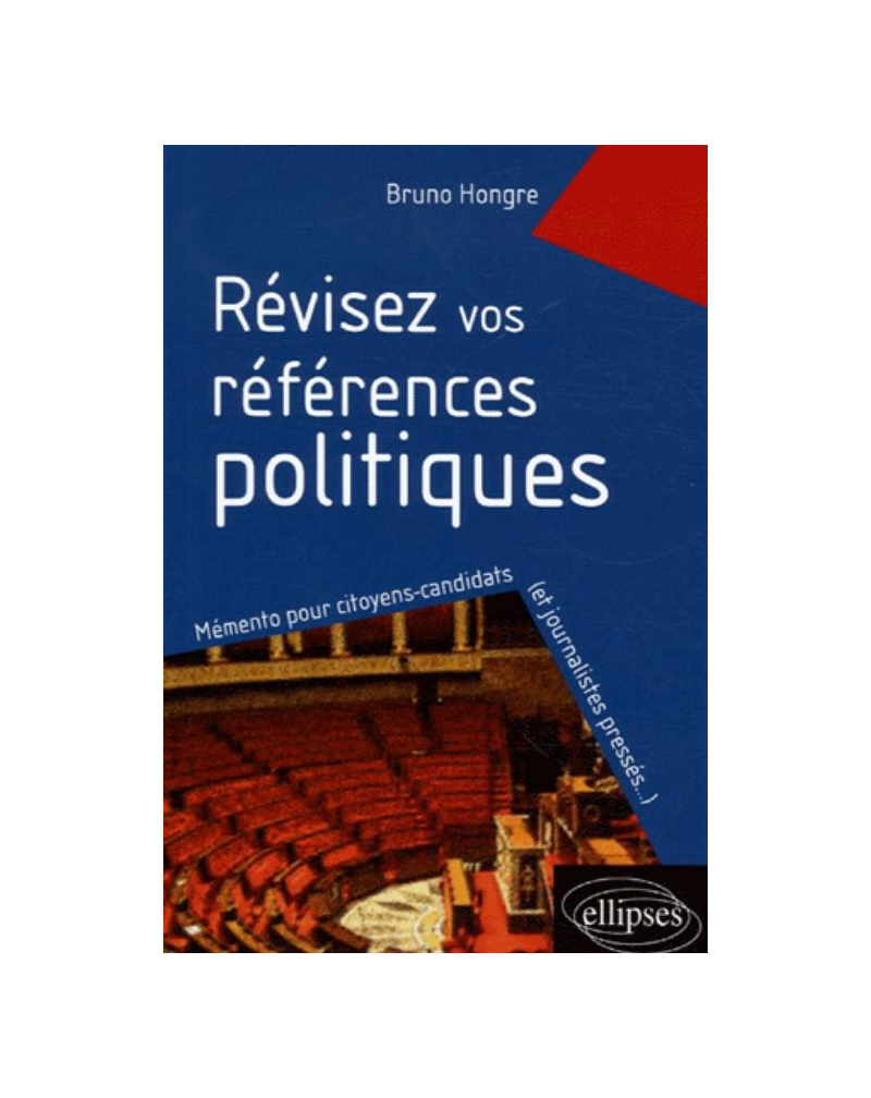 Révisez vos références politiques, Mémento pour citoyens-candidats (et journalistes pressés…)