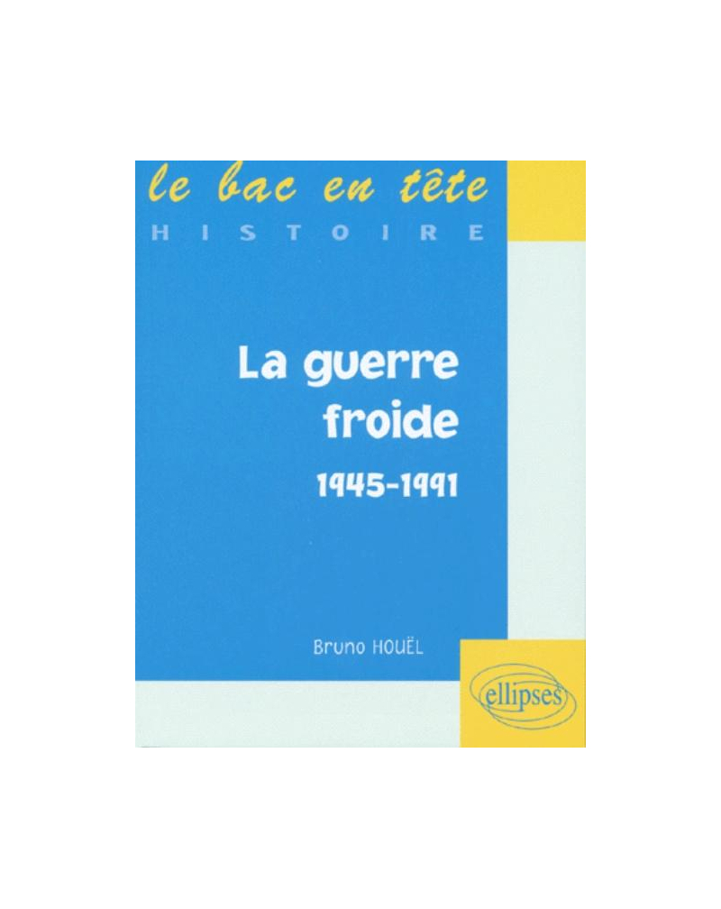 La guerre froide (1945-1991)