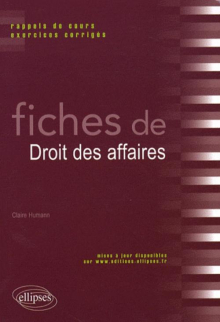 Fiches de droit des affaires. Rappels de cours et exercices corrigés