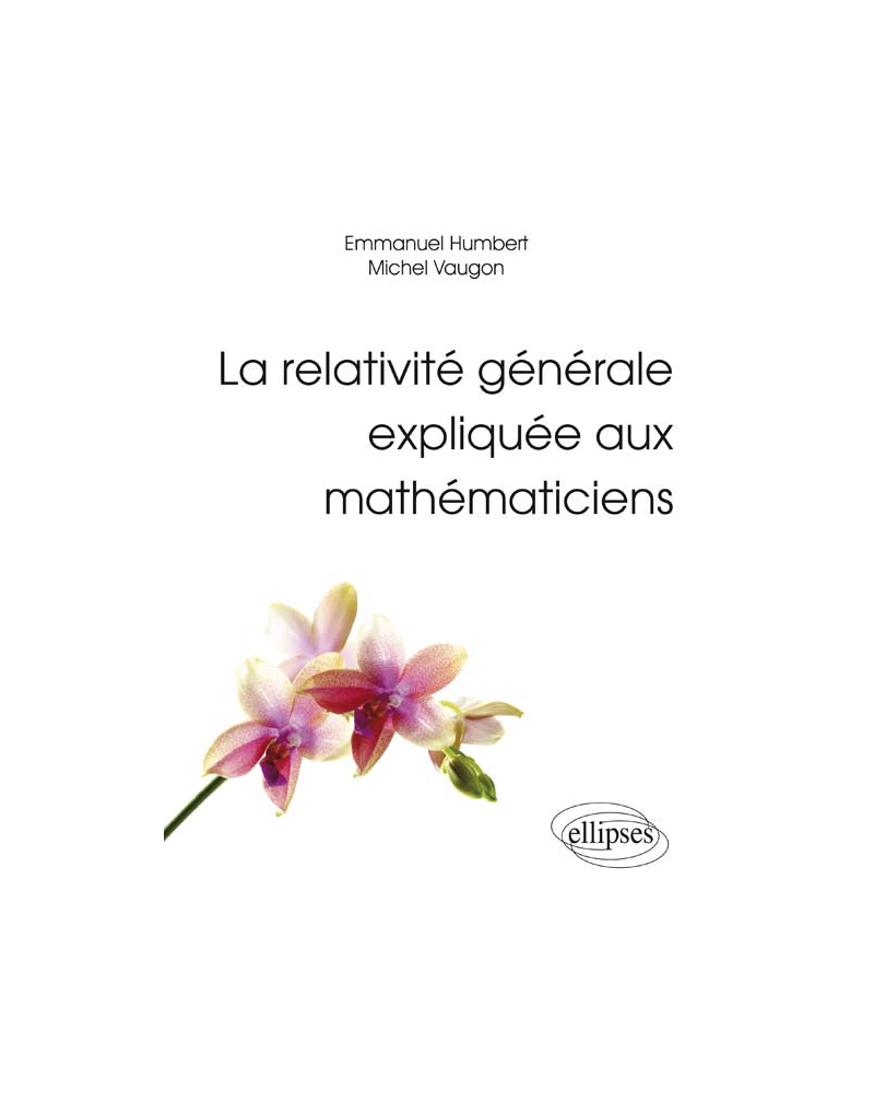 La relativité générale expliquée aux mathématiciens