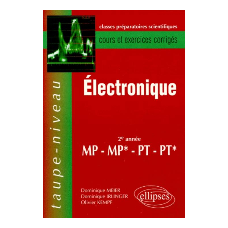 Électronique MP-MP*-PT-PT* - Cours et exercices corrigés