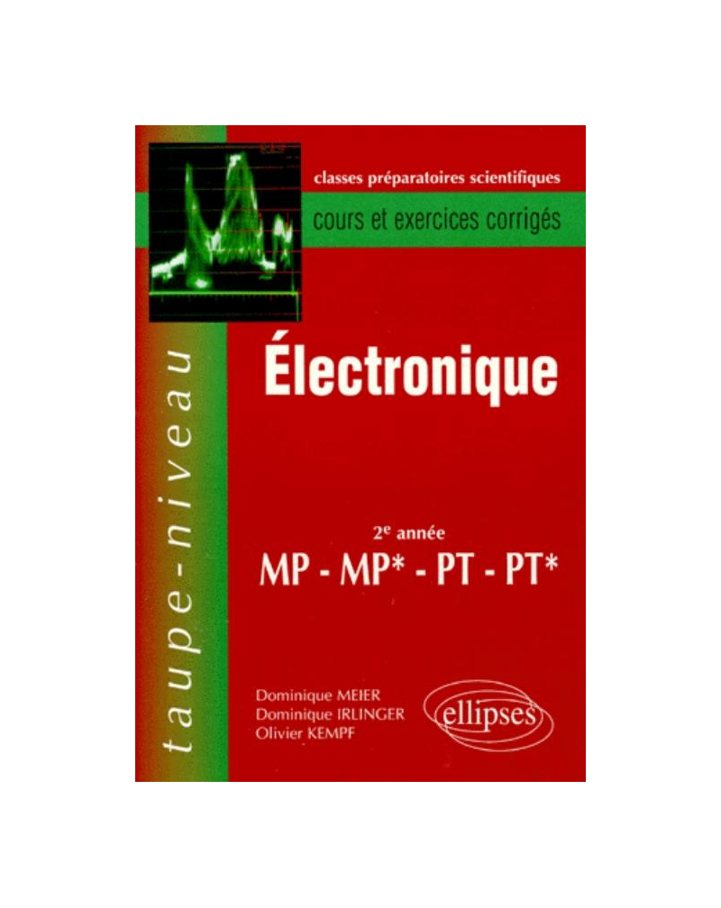 Électronique MP-MP*-PT-PT* - Cours et exercices corrigés
