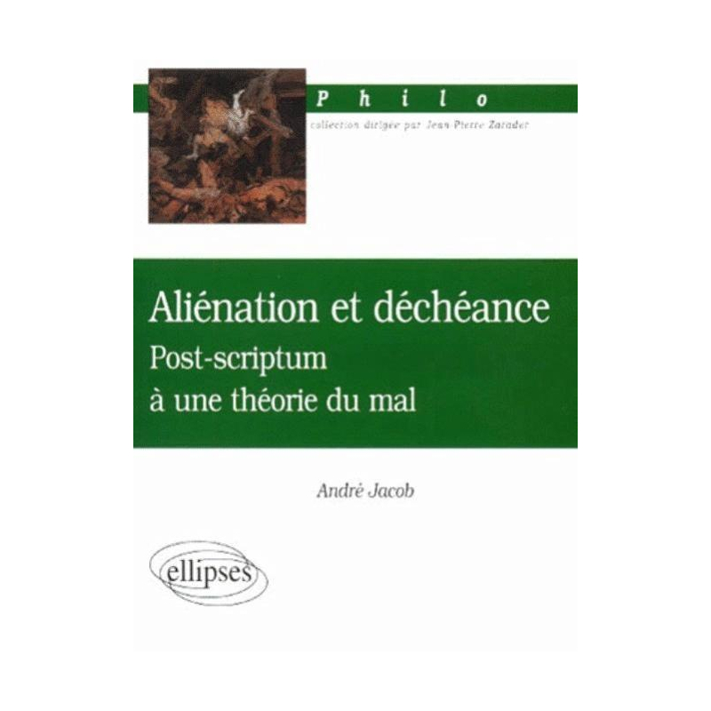 Aliénation et déchéance - Post-scriptum à une théorie du mal