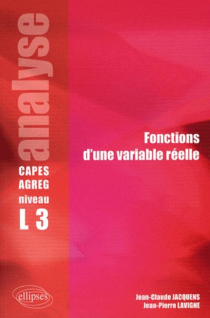 Analyse - Fonctions d'une variable réelle - Niveau L3 - CAPES/Agreg