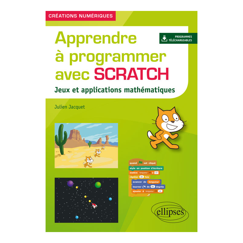 Apprendre à programmer avec Scratch - Jeux et applications mathématiques