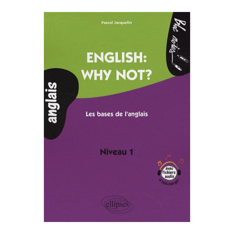 English: why not? Les bases de l'anglais. Niveau A1