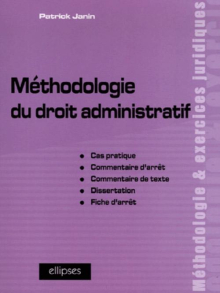 Méthodologie du droit administratif, Cas pratique, commentaire d'arrêt, commentaire de texte, dissertation, fiche d'arrêt