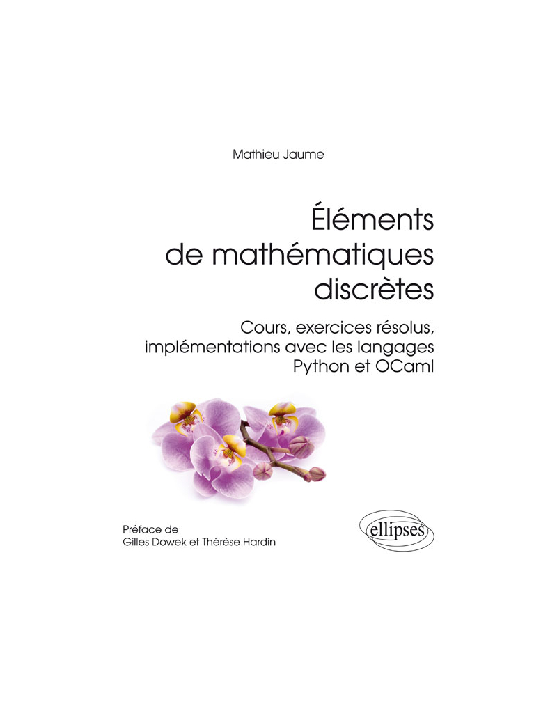 Éléments de mathématiques discrètes - Cours, exercices résolus, implémentations avec les langages Python et OCaml