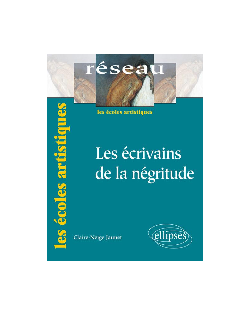 Les écrivains de la négritude. Nouvelle édition