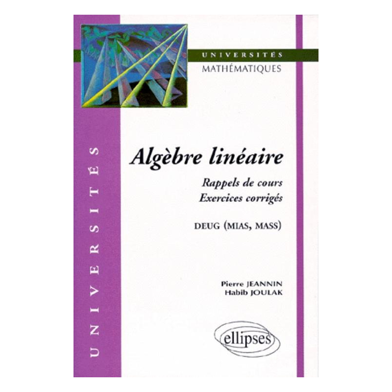Algèbre linéaire - Rappels de cours, exercices corrigés