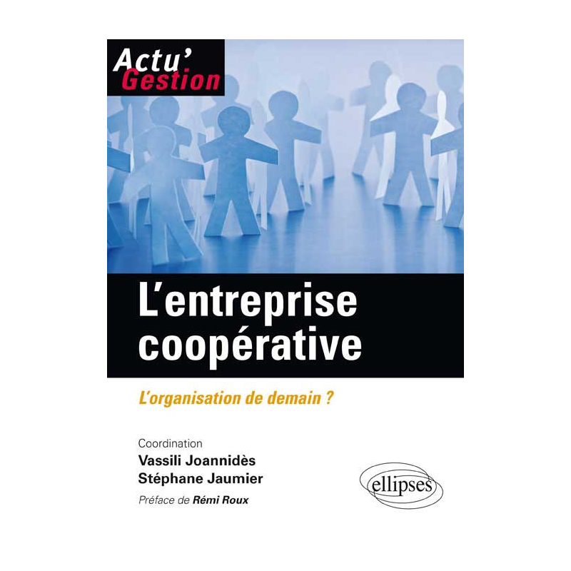 L’entreprise coopérative. L’organisation de demain?