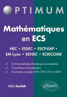 Mathématiques en ECS - Fiches-méthodes, problèmes et annales corrigées - HEC - ESSEC - ESCP-EAP - EM Lyon - EDHEC - ÉCRICOME