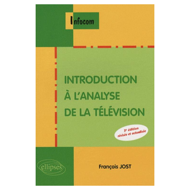 Introduction à l'analyse de la télévision - 3e édition révisée et actualisée