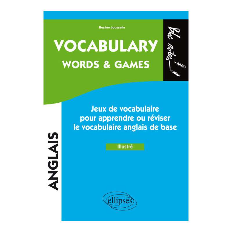 Anglais - Vocabulary. Words & games. Jeux pour apprendre ou réviser le vocabulaire anglais de base - Illustré - (niveau 1)