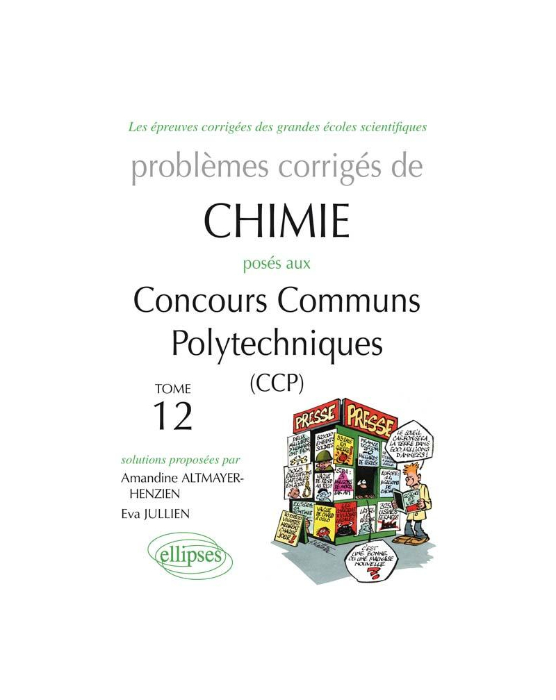 Chimie - Problèmes corrigés posés aux CCP de 2008 à 2011 - Tome 12